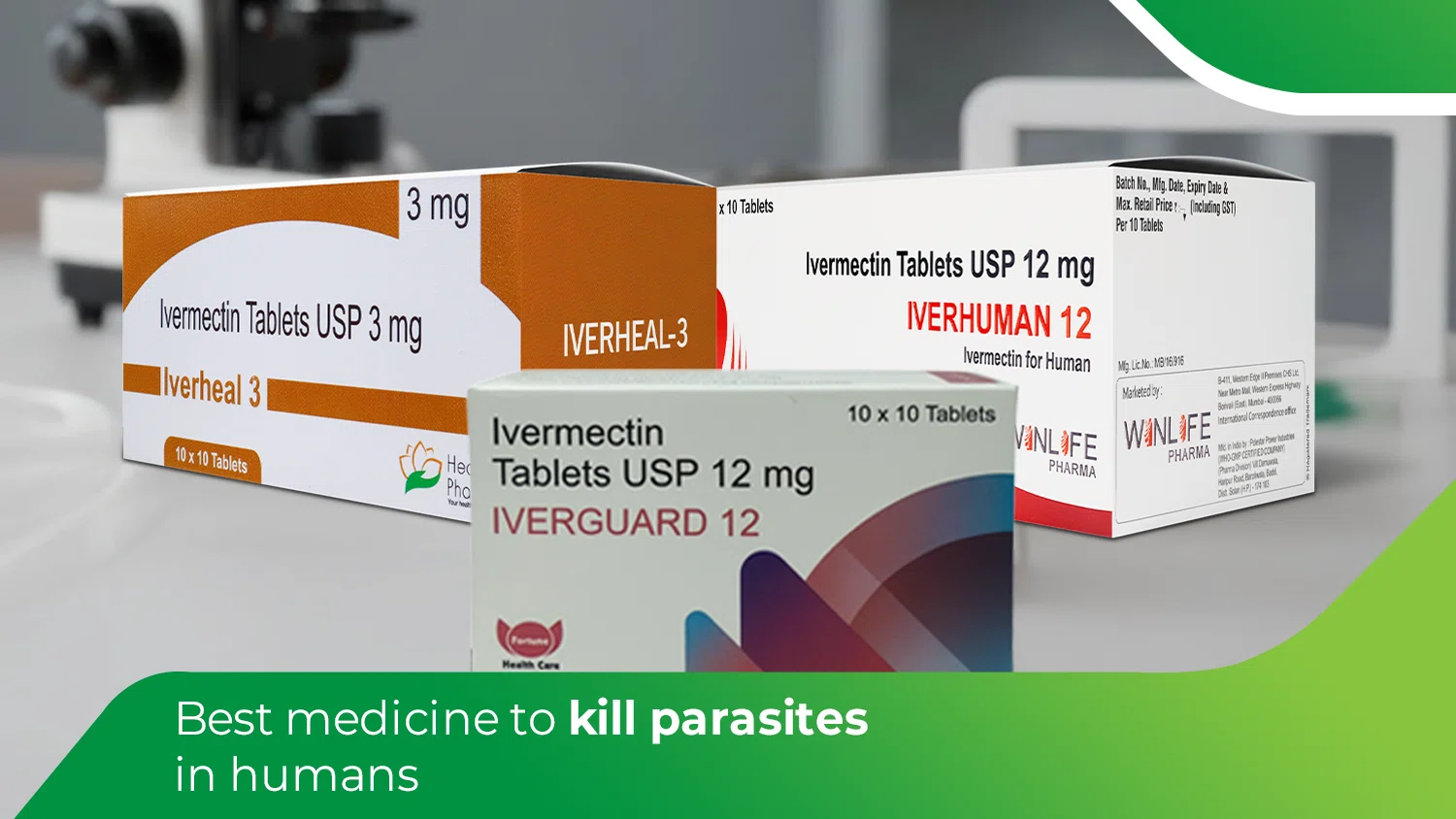 Best medicine to kill parasites in humans showing ivermectin tablets like Iverguard 12 mg and Iverhuman 12 mg