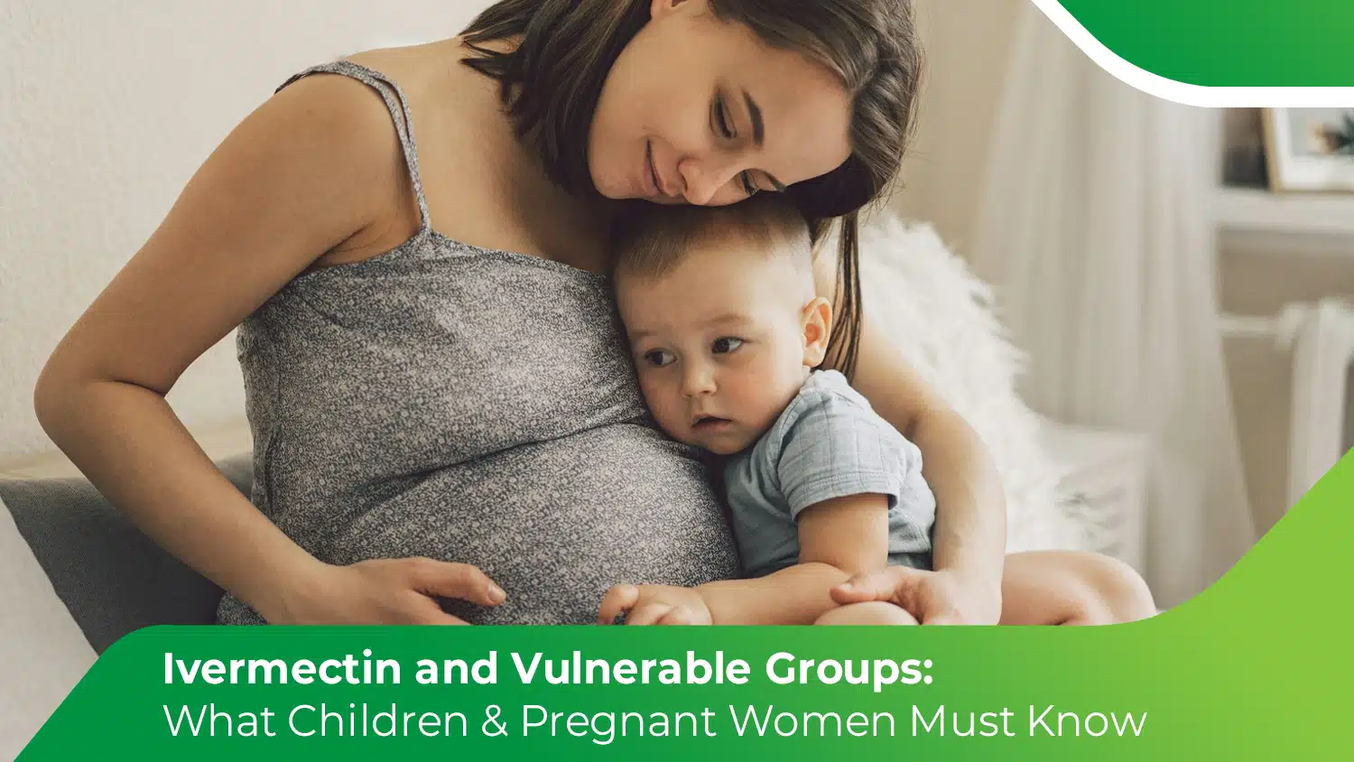 Mother holding baby while pregnant illustrating ivermectin safety in children and pregnancy