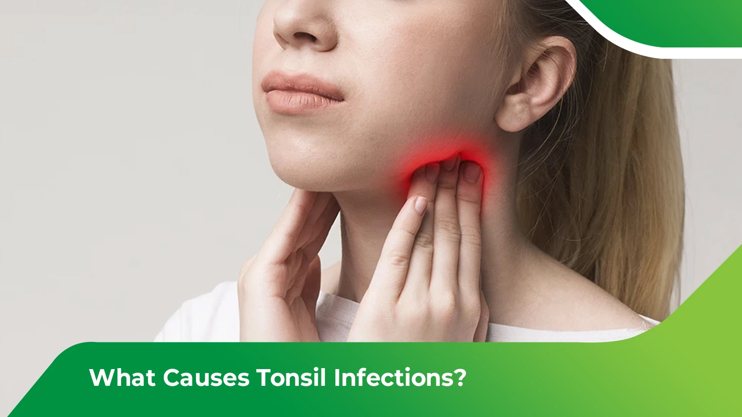 What Causes Tonsil Infections? Woman showing pain and swelling around the throat